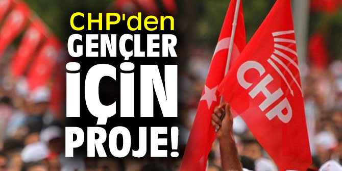 CHP'den gençler için proje!