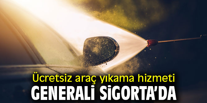 Ücretsiz araç yıkama hizmeti Generali Sigorta’da