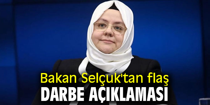 Bakan Selçuk'tan flaş darbe açıklaması