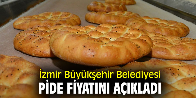 İzmir Büyükşehir Belediyesi pide fiyatını duyurdu