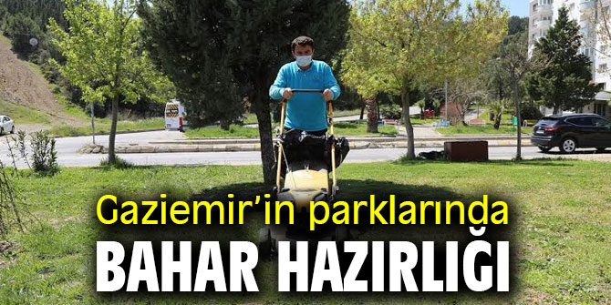 Gaziemir’in parklarında bahar hazırlığı