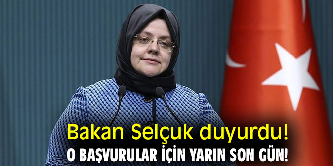 Bakan Selçuk duyurdu! O başvurular için yarın son gün!