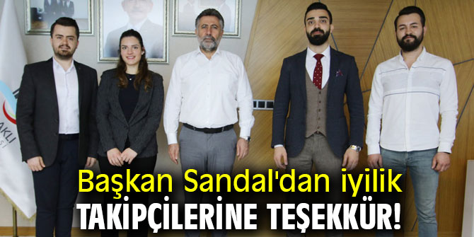 Başkan Sandal'dan iyilik takipçilerine teşekkür! 