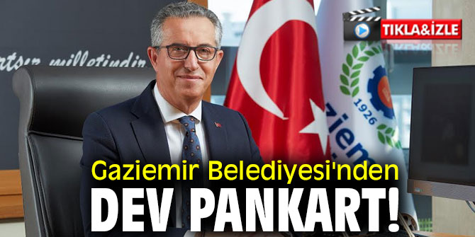 Gaziemir Belediyesi'nden dev pankart!