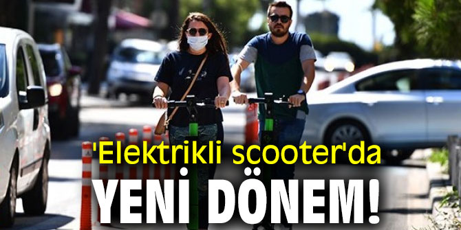 'Elektrikli scooter'da yeni dönem!