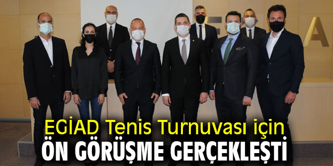 EGİAD Tenis Turnuvası İçin Ön Görüşme Gerçekleşti