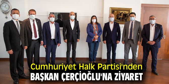 CUMHURİYET HALK PARTİSİ'NDEN BAŞKAN ÇERÇİOĞLU'NA NEZAKET ZİYARETİ