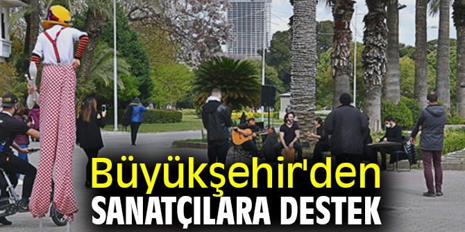 Büyükşehir'den sanatçılara destek