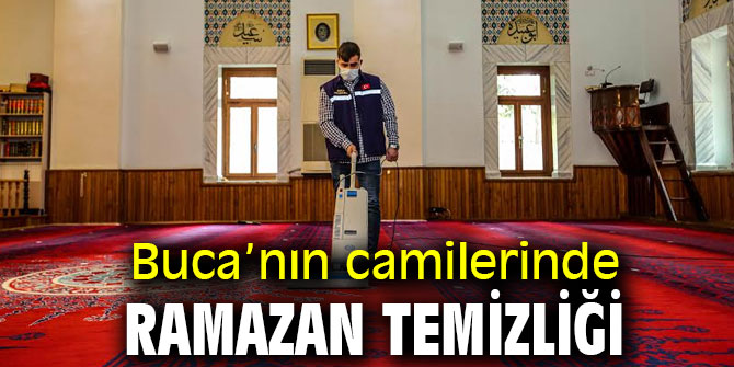 Buca’nın camilerinde ramazan temizliği  