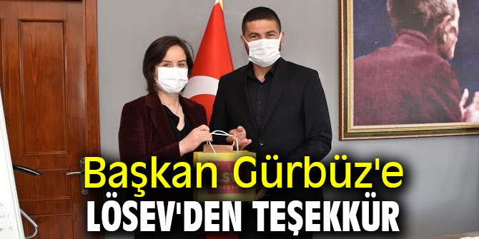 Başkan Gürbüz'e LÖSEV'den teşekkür