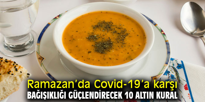 Ramazan’da Covid-19’a karşı bağışıklığı güçlendirecek 10 altın kural