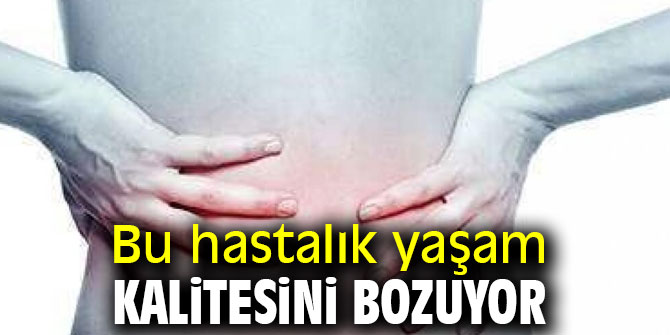 Bu hastalık Yaşam Kalitesini Bozuyor