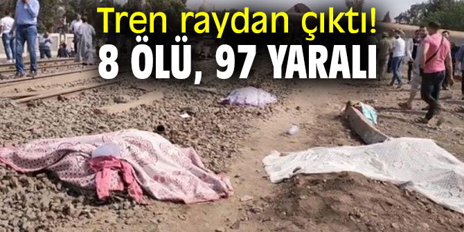 Tren raydan çıktı! 8 ölü, 97 yaralı
