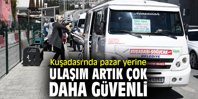 Kuşadası'nda pazar yerine ulaşım artık çok daha güvenli