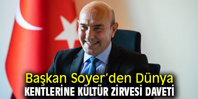 Başkan Soyer’den Dünya Kentlerine Kültür Zirvesi daveti