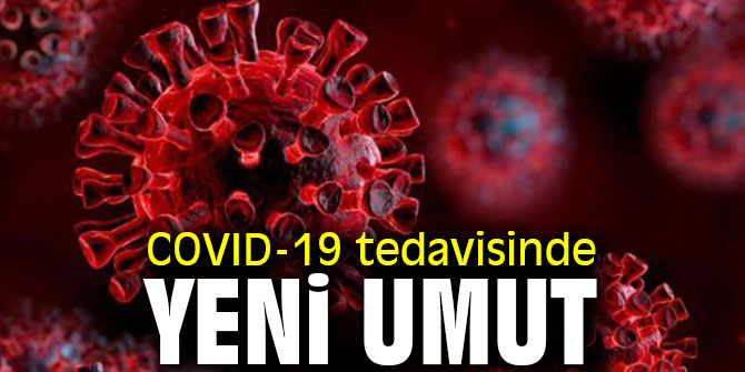 COVID-19 tedavisinde yeni umut