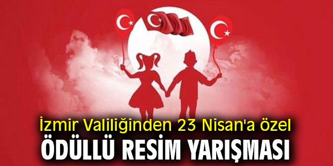 İzmir Valiliğinden 23 Nisan'a özel ödüllü resim yarışması