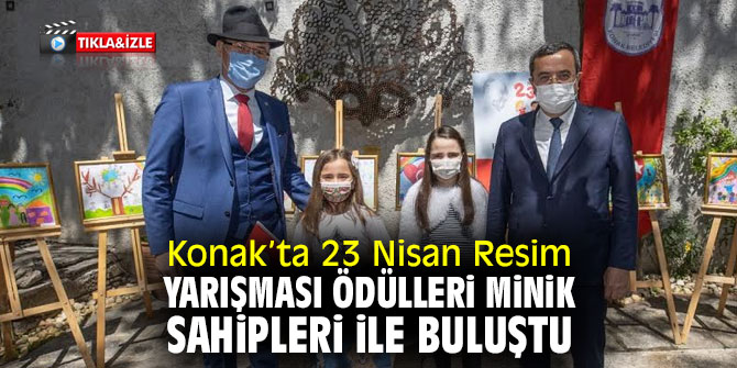 Konak’ta 23 Nisan Resim Yarışması Ödülleri minik sahipleri ile buluştu