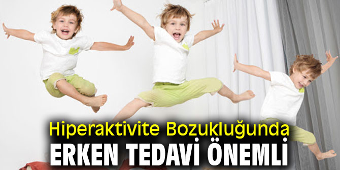 Hiperaktivite Bozukluğunda Erken Tedavi Önemli