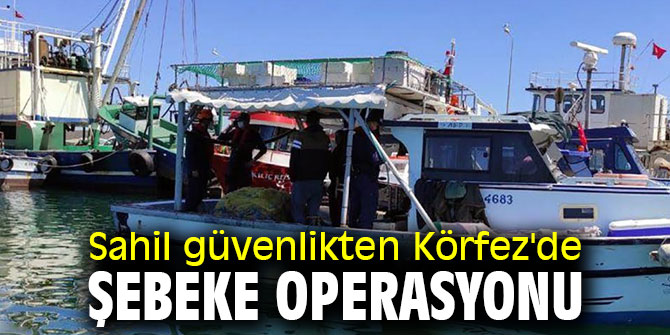 Sahil güvenlikten Körfez'de şebeke operasyonu