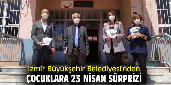 İzmir Büyükşehir Belediyesi'nden çocuklara 23 Nisan sürprizi