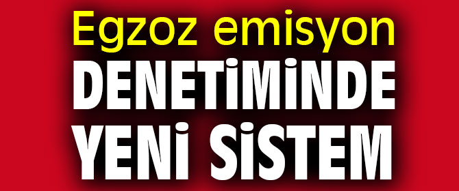 Egzoz emisyon denetiminde yeni sistem