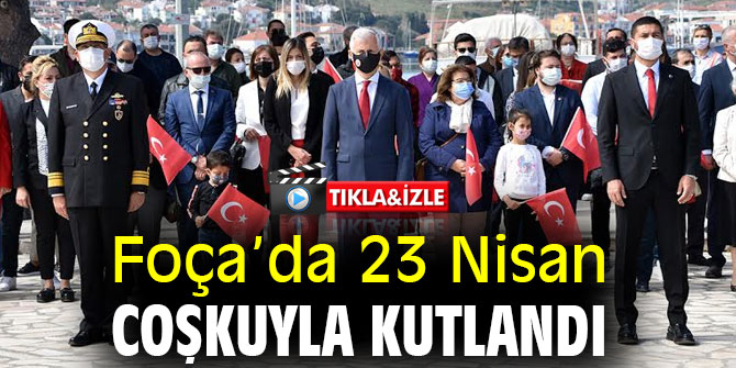 Foça’da 23 Nisan coşkuyla kutlandı