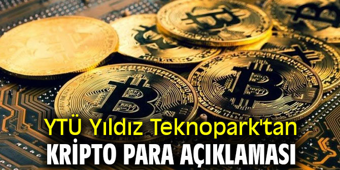YTÜ Yıldız Teknopark'tan kripto para açıklaması