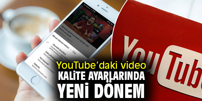YouTube video kalite ayarları artık daha basit