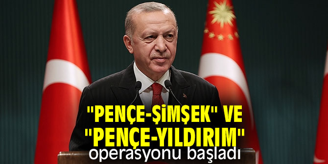 "Pençe-Şimşek" ve "Pençe-Yıldırım" operasyonu başladı