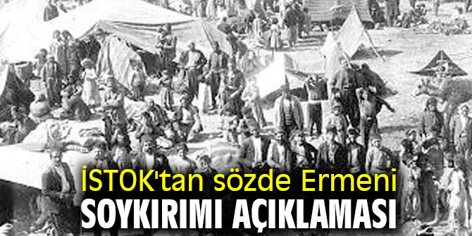 İSTOK'tan sözde Ermeni soykırımı açıklaması
