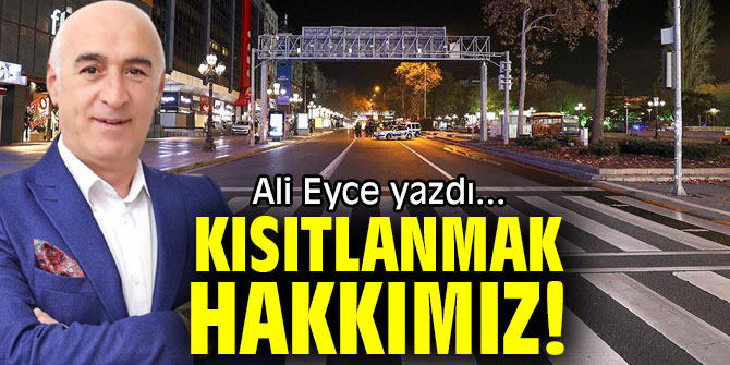 KISITLANMAK HAKKIMIZ!
