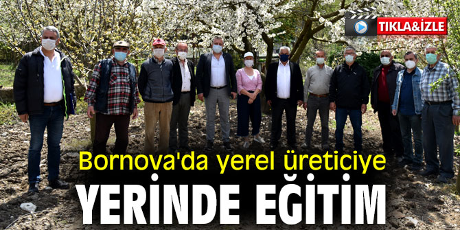 Bornova'da yerel üreticiye yerinde eğitim