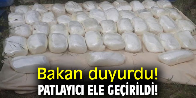 Bakan duyurdu! Patlayıcı ele geçirildi!