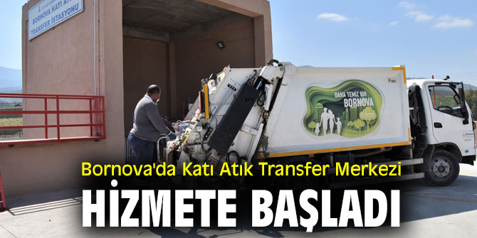 Bornova'da Katı Atık Transfer Merkezi hizmete başladı 