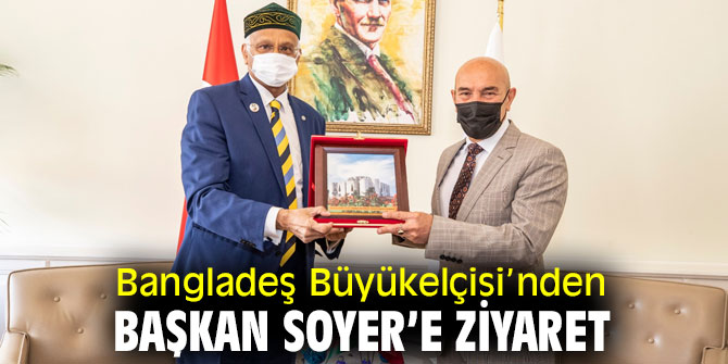 Bangladeş Büyükelçisi’nden Tunç Soyer’e ziyaret