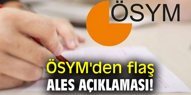 ÖSYM'den flaş ALES açıklaması!