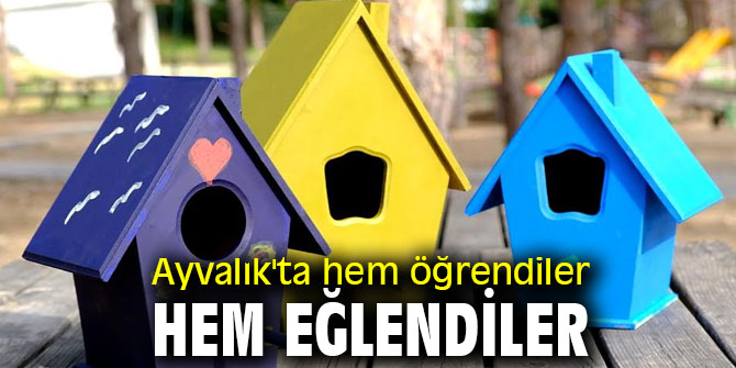 Ayvalık'ta hem öğrendiler hem eğlendiler