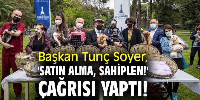 Başkan Tunç Soyer, 'Satın alma, sahiplen!' çağrısı yaptı!