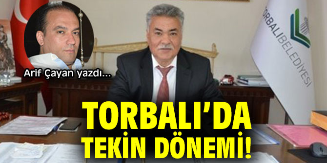 TORBALI’DA TEKİN DÖNEMİ!