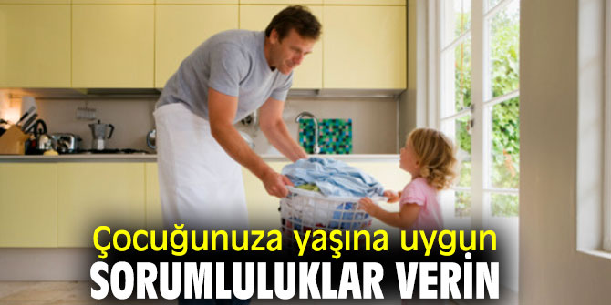 Çocuğunuza yaşına uygun sorumluluklar verebilirsiniz