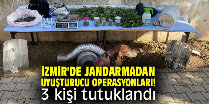 İzmir'de jandarmadan uyuşturucu operasyonları! 3 kişi tutuklandı