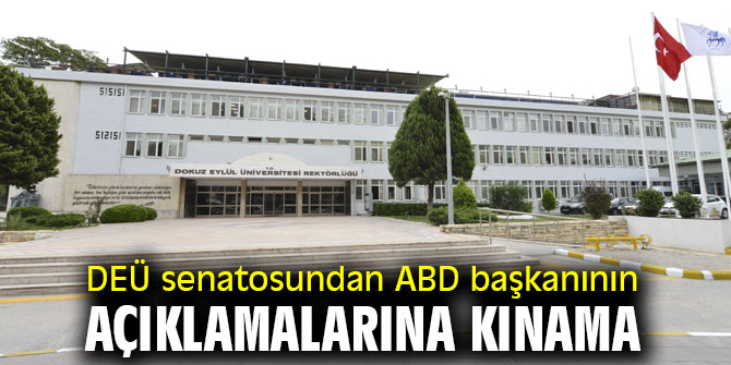 DEÜ senatosundan ABD başkanının açıklamalarına kınama