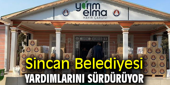 Sincan Belediyesi yardımlarını sürdürüyor