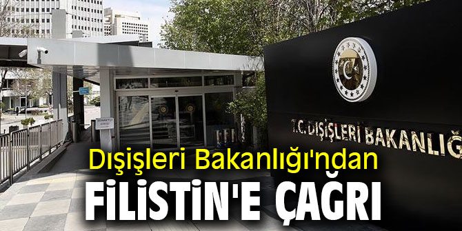 Dışişleri Bakanlığı'ndan Filistin'e çağrı