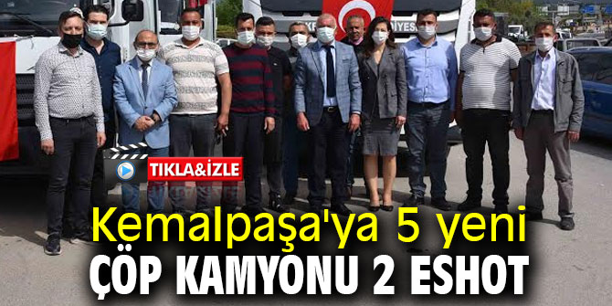 Kemalpaşa'ya 5 yeni çöp kamyonu 2 eshot