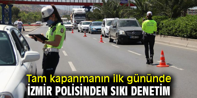 İzmir'de polis ekiplerinden sıkı denetim