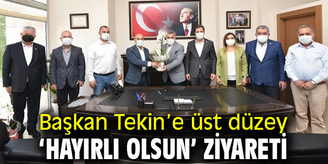 Başkan Tekin’e üst düzey ‘Hayırlı olsun’ ziyareti