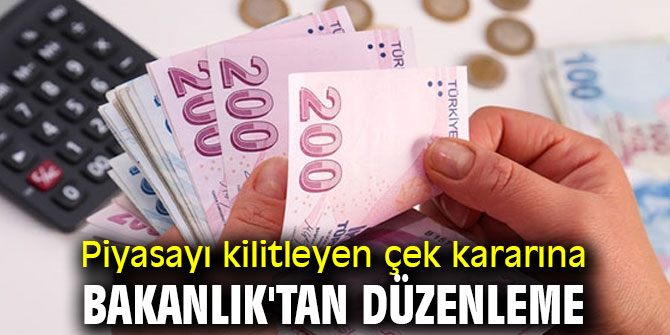 Çek kararına Bakanlık'tan düzenleme