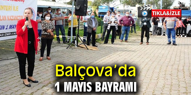 Balçova’da 1 Mayıs Bayramı